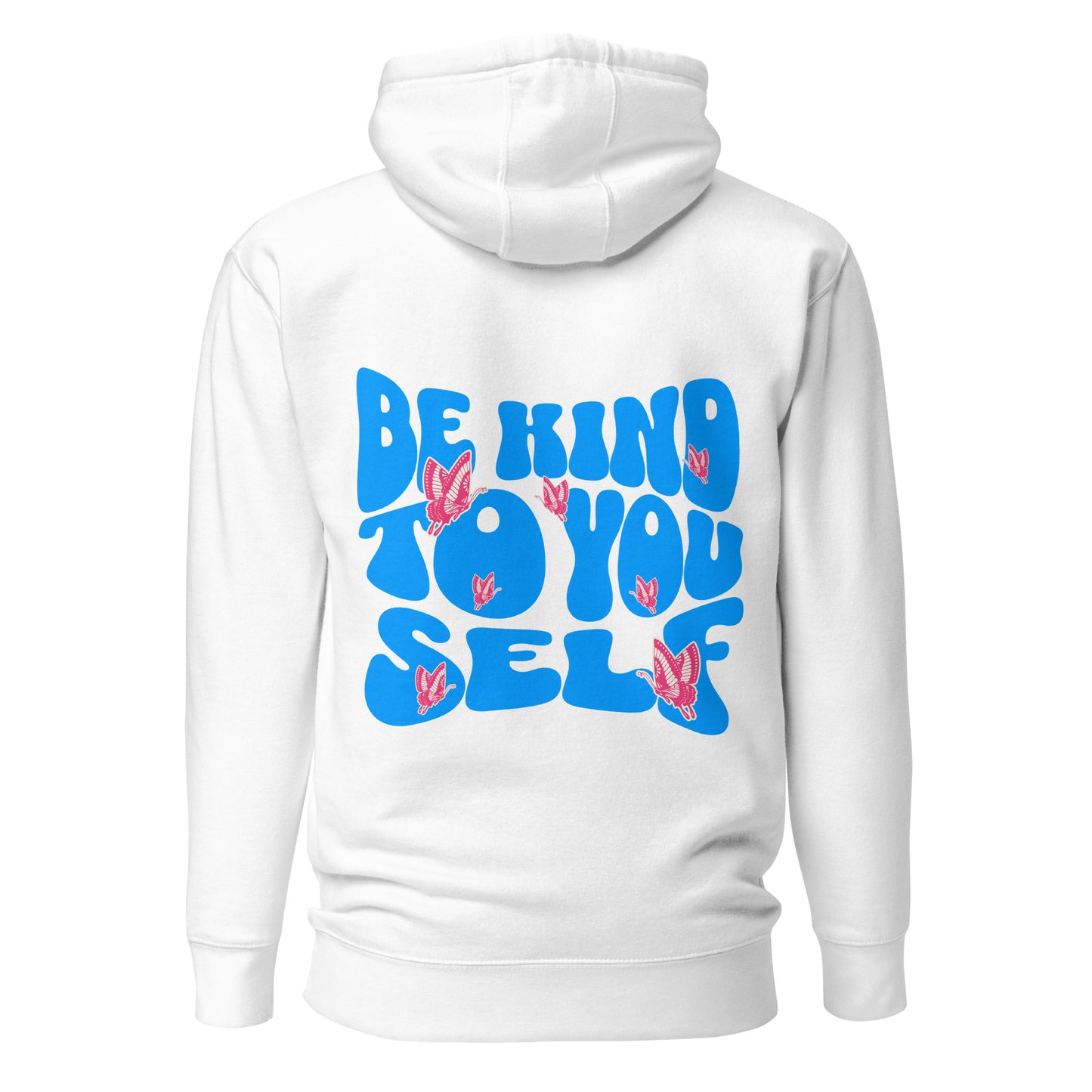 Be Kind To Yourself Unisex Hoodie