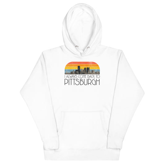 I Always Come Back To Pittsburgh Unisex Hoodie