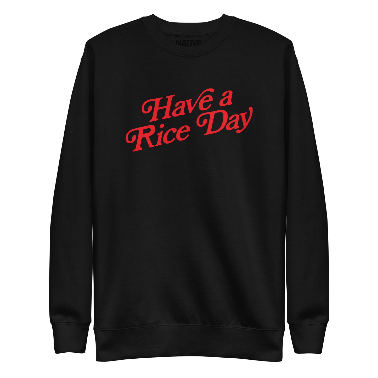 Have a Rice Day Unisex Premium Sweatshirt
