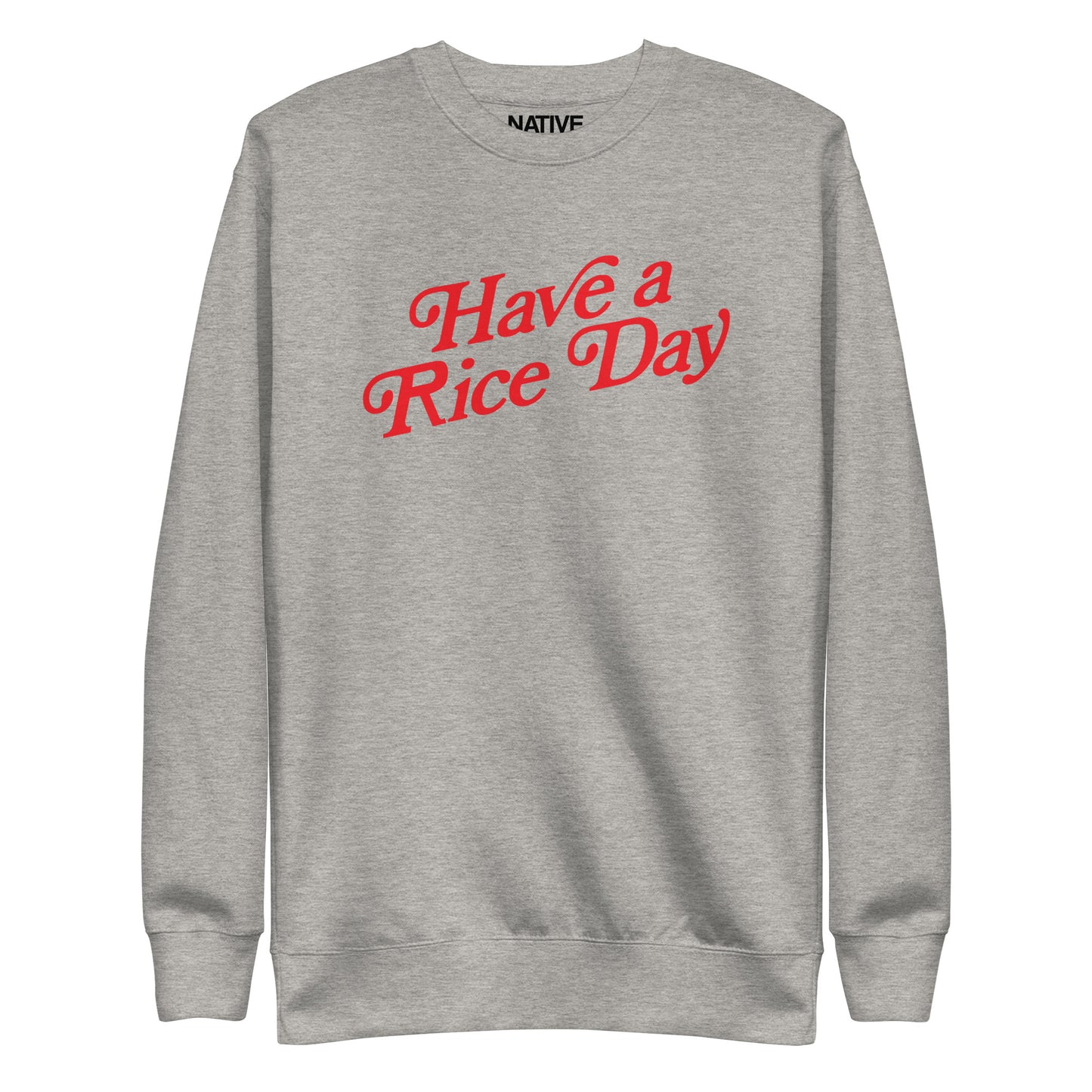 Have a Rice Day Unisex Premium Sweatshirt