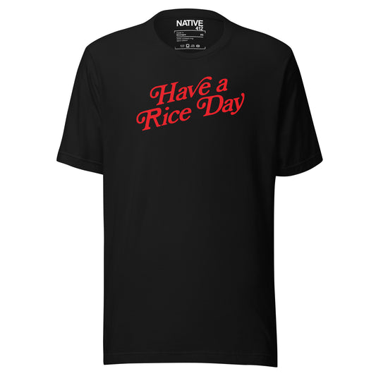 Have a Rice Day Unisex t-shirt