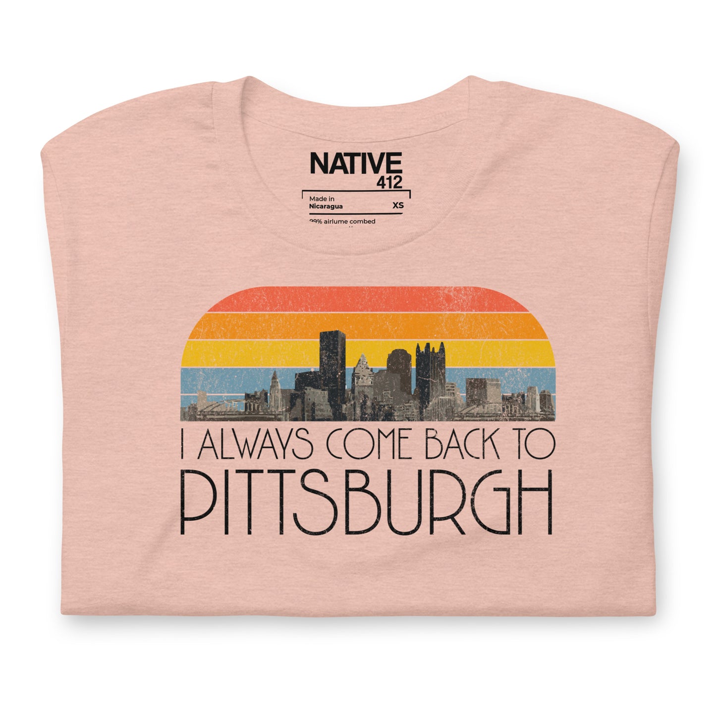 I Always Come Back To Pittsburgh Unisex t-shirt